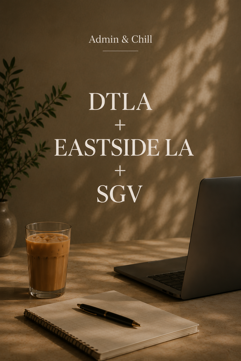 Admin & Chill - DTLA + EASTSIDE LA + SGV